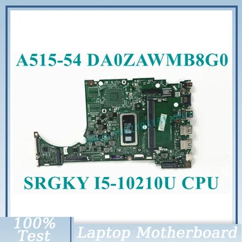 Mainboard DA0ZAWMB8G0 עם SRGKY I5-10210U CPU עבור Acer Aspire A515-54 A315-55G מחשב נייד לוח אם 100% מלא נבדק עובד טוב