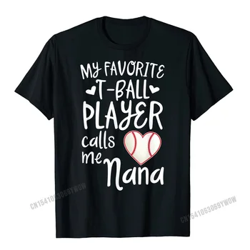 האהוב עליי T-Ball Player קוראים לי סבתא משחק בייסבול טי-שירט גברים כותנה חולצות טי שירט לגברים יום הולדת Tshirts מצחיק אופנתי